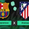 Барселона – Атлетико: Прогноз Матча, Составы Команд и Анализ (8 Апреля 2026)